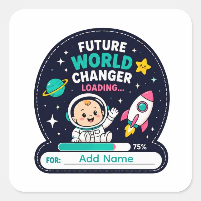 🚀 Future World Changer Baby Shower Name 🚀 Square Sticker (Front)