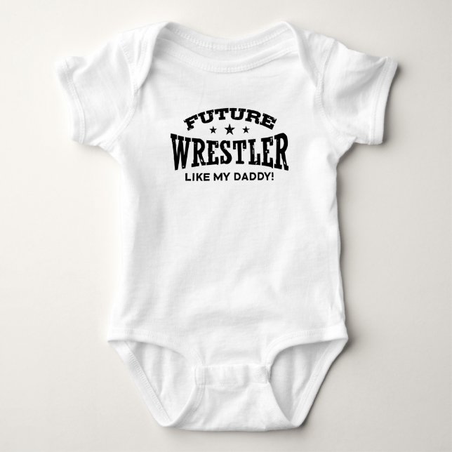 Future Wrestler Like My Daddy Baby Bodysuit (Front)