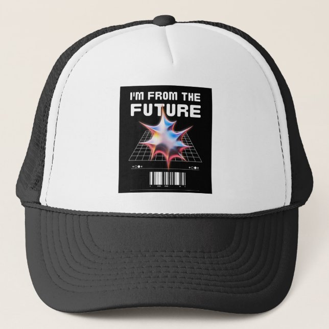 Futuristic I'm from the Future Science Fiction Trucker Hat (Front)