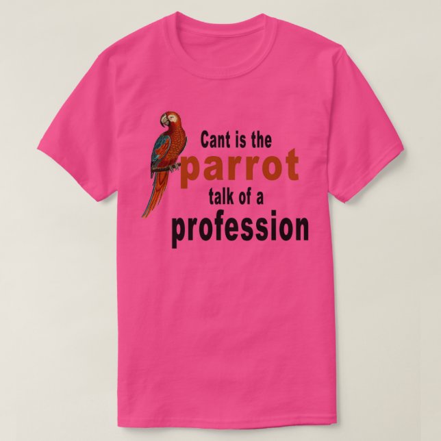 Fuuny parrot Cant is the parrot talk of a professi T-Shirt (Design Front)