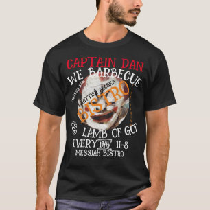 FV CAPT DAN BARBECUE LAMB GOD EVERYDAY CAPTAIN T-Shirt