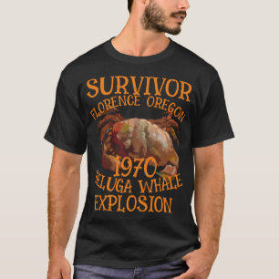 FW HG SL Oregon Whale Explosion Survivor Florence  T-Shirt