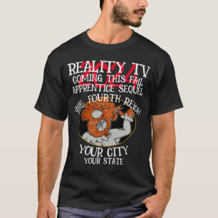 FW HG SL REALITY TV FOURTH REICH FALL TRUMP T-Shirt