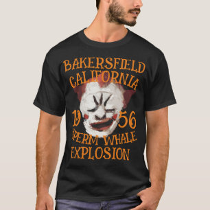 FW HG Sperm Whale Explosion BAKERSFIELD CALIFORNIA T-Shirt