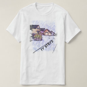 fy stryd   my street in Welsh T-Shirt