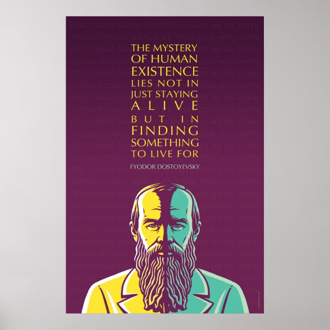 Fyodor Dostoevsky Quote-Mystery of Human Existence Poster (Front)