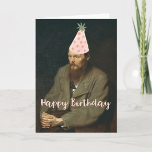 Fyodor Dostoevsky Says Happy Birthday! Card