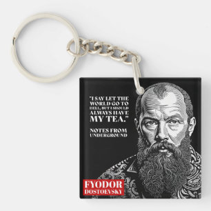 Fyodor Dostoevsky - tea fun quote  Key Ring
