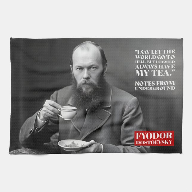 Fyodor Dostoevsky - tea fun quote  Tea Towel (Horizontal)