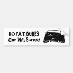 g35 black, NO FAT DUDES CAR WILL SCRAPE Bumper Sticker