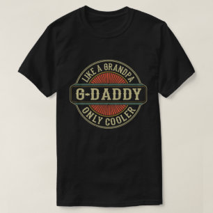 G-daddy Like a Grandpa Only Cooler Fathers Day T-Shirt