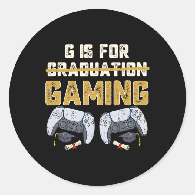G Is For Gaming Fun School Graduation Gamer Boys K Classic Round Sticker (Front)