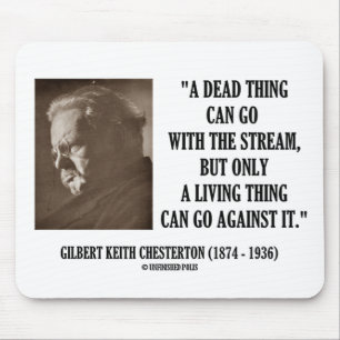 G.K. Chesterton Dead Thing Stream Living Thing Mouse Mat