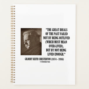 G.K. Chesterton Great Ideals Of The Past Not Lived Planner