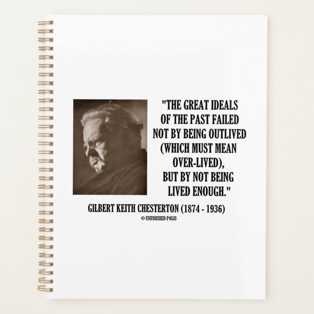 G.K. Chesterton Great Ideals Of The Past Not Lived Planner (Front)