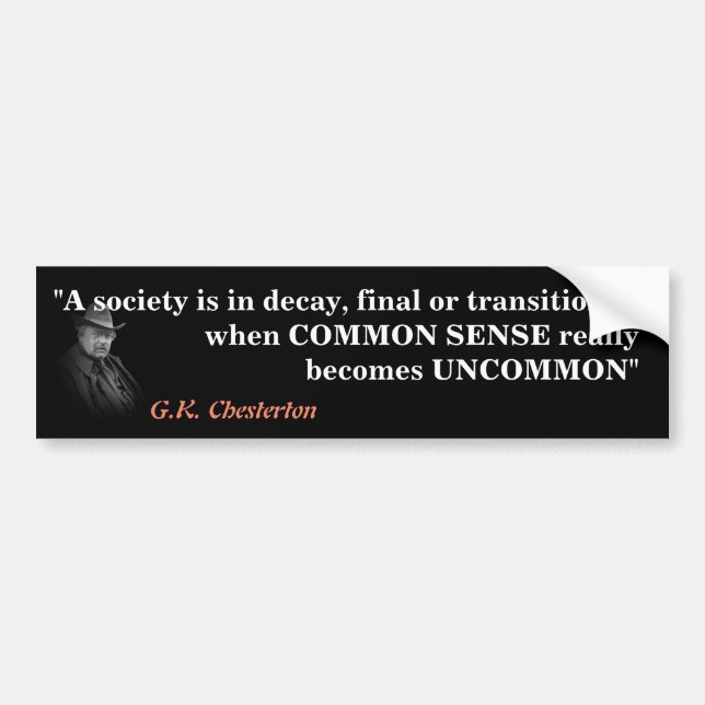 G.K. Chesterton Quote On A Society In Decay Bumper Sticker (Front)