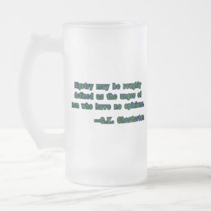 G.K. Chesterton Quote on Bigotry Frosted Glass Beer Mug