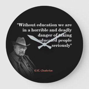 G.K. Chesterton Quote on Education Large Clock