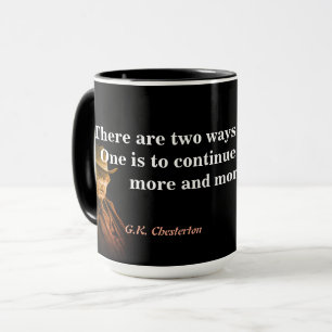 G.K. Chesterton Quote On Getting Enough Mug