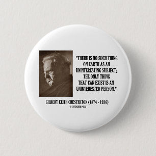 G.K. Chesterton Uninteresting Subject Uninterested 6 Cm Round Badge