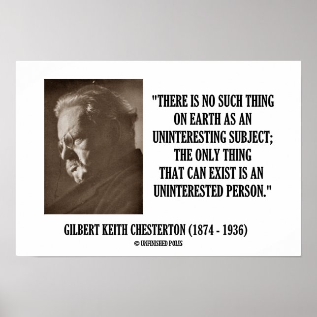 G.K. Chesterton Uninteresting Subject Uninterested Poster (Front)