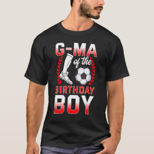 G Ma Of The Birthday Boy Soccer Player Bday Celebr T-Shirt