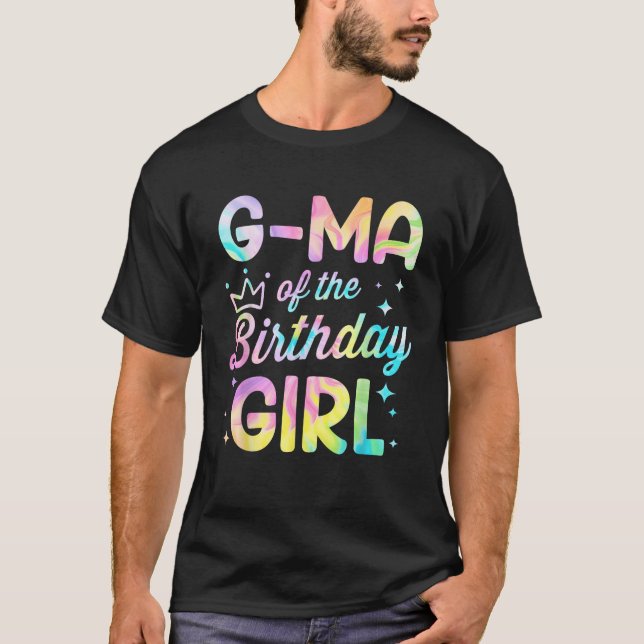 G Ma Of The Birthday Girl Tie Dye Girl Bday Party  T-Shirt (Front)
