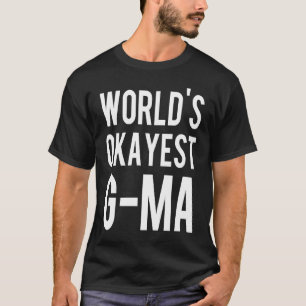 G Ma   World's Okayest G Ma T-Shirt