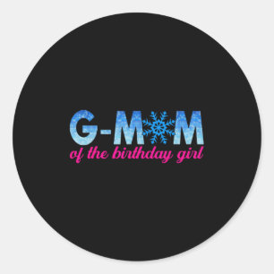 G Mom Of The Birthday Girl Snowflakes Themed Match Classic Round Sticker