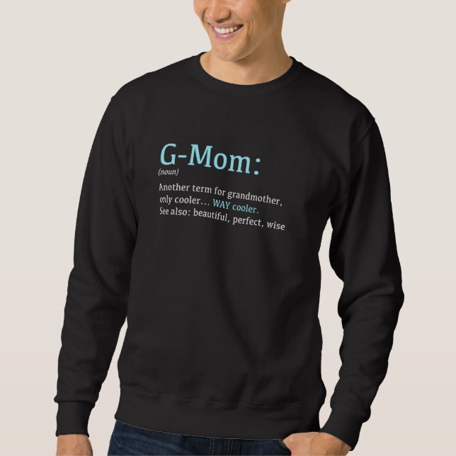 G Mum Funny Definition Noun Another Term Sweatshirt (Front)