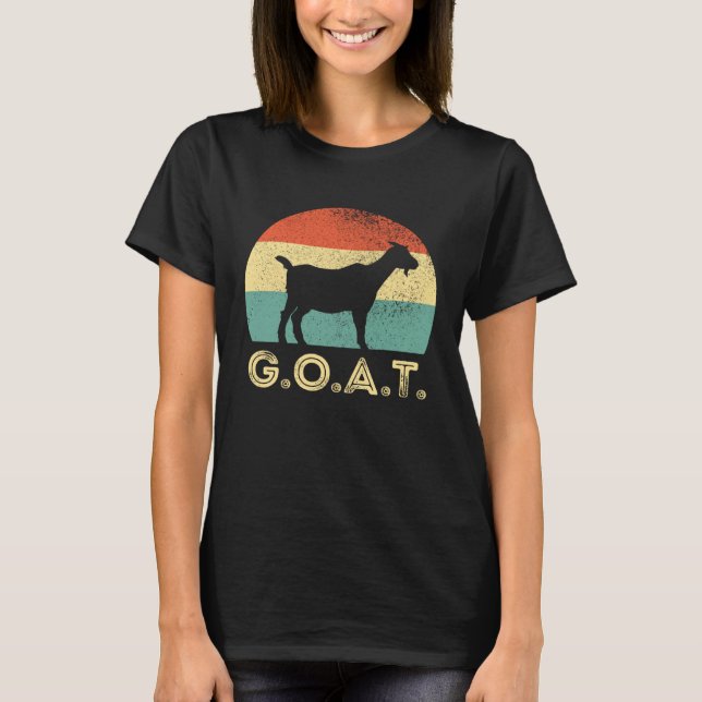 G O A Goat Greatest Of All Time  Goat  Goat Dad T-Shirt (Front)
