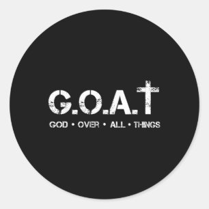 G.o.a.t God Over All Thing Christian Bible Saying Classic Round Sticker