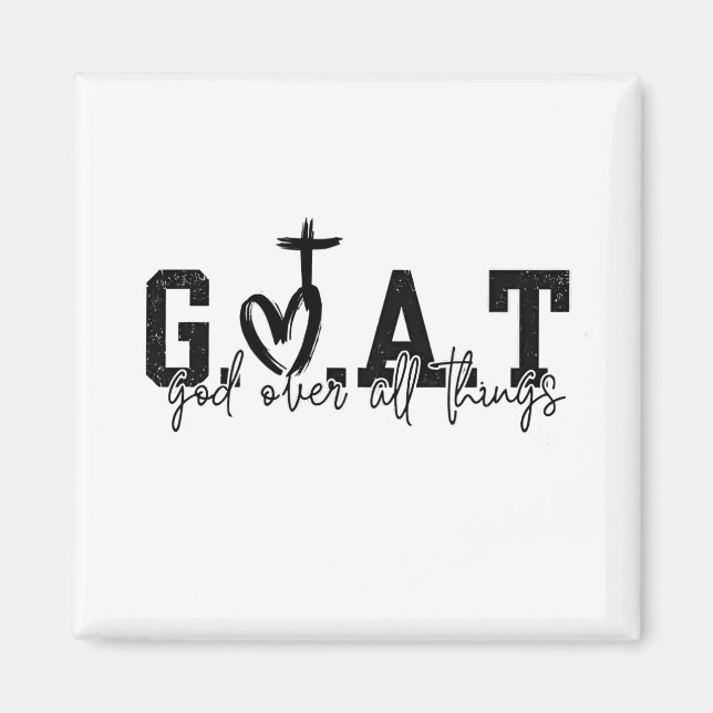 G.O.A.T God Over All Things Christian Jesus Magnet (Front)