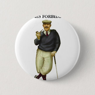 G.O.L.F. GENTLEMEN ONLY LADIES FORBIDDEN 6 CM ROUND BADGE