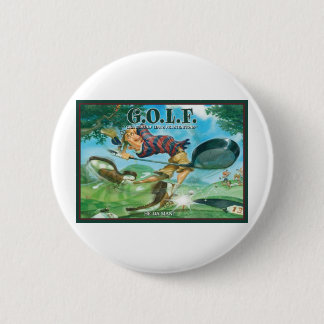 G.O.L.F GREATEST OF LIFE'S FRUSTRATIONS 6 CM ROUND BADGE