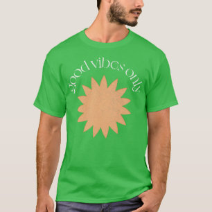 G O O D V I B E S O N L Y T-Shirt