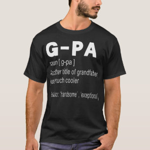 G-Pa Definition Funny Gift For Grandfather  T-Shirt