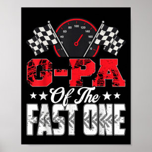 G-pa Of The Fast One Birthday 1st Race Car Family Poster