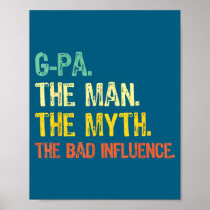 G-pa The Man The Myth Bad Influence Funny Vintage  Poster