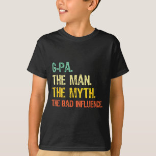 G-pa The Man The Myth Bad Influence Funny Vintage  T-Shirt