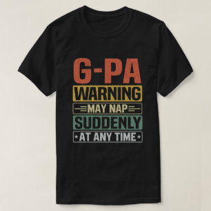 G-Pa warning may nap suddenly at any time Gift T-Shirt