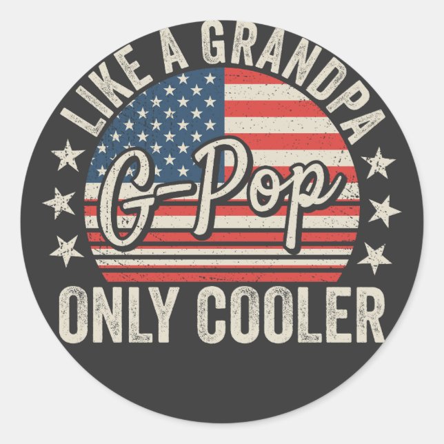 G-Pop Like a Grandpa Only Cooler USA Flag Classic Round Sticker (Front)