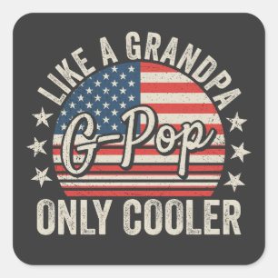G-Pop Like a Grandpa Only Cooler USA Flag Square Sticker