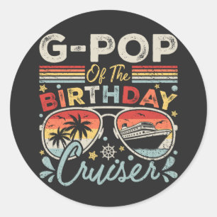 G-Pop of the Birthday Cruiser Vacation Classic Round Sticker