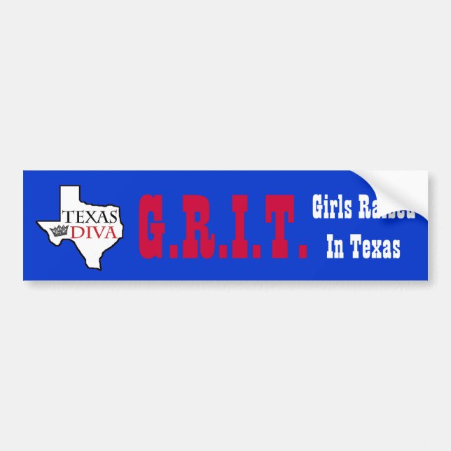 G.R.I.T. - Girls Raised In Texas - Texas DIVA Bumper Sticker (Front)