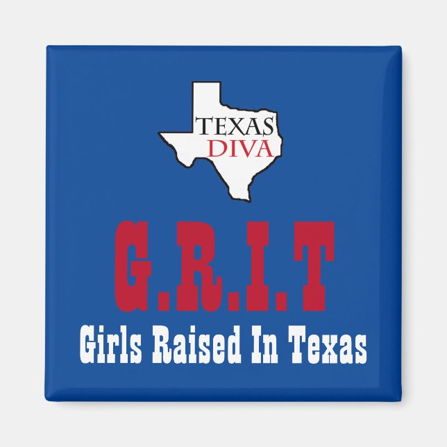 G.R.I.T. - Girls Raised In Texas - Texas DIVA Magnet (Front)