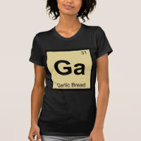 Ga - Garlic Bread Chemistry Periodic Table Symbol