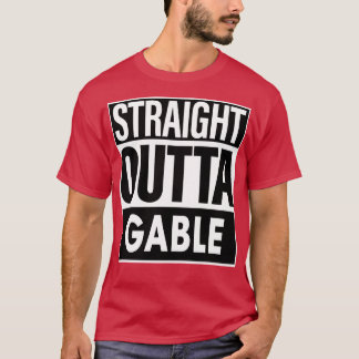 Gable Name Straight Outta Gable T-Shirt