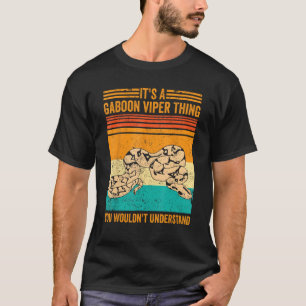 Gaboon Viper Thing You Wouldn t Understand Retro T-Shirt