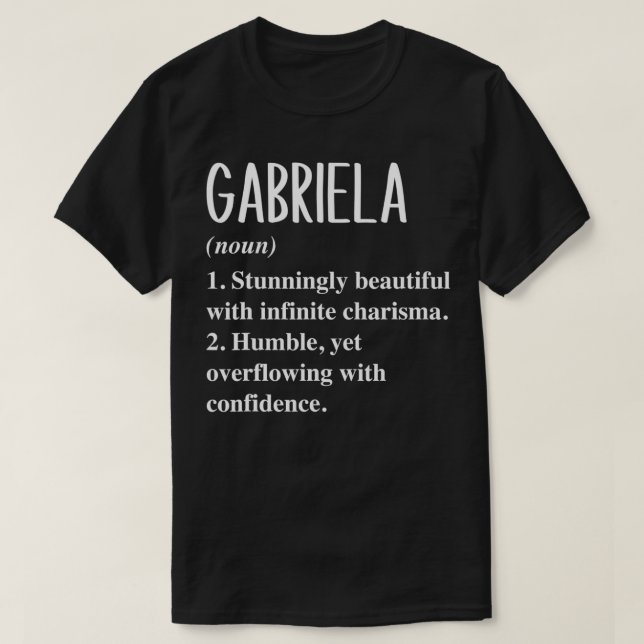 Gabriela First Name Definition Personalized Gift I T-Shirt (Design Front)